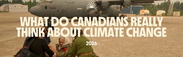 What do Canadians really think about climate change? 2026